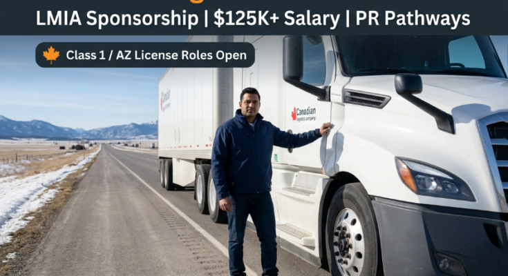 Truck Driver Jobs in Canada 2026 Salaries Up to $125K+, LMIA Sponsorship & PR Pathways