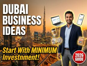 Small Business Ideas in Dubai With Minimum Investment